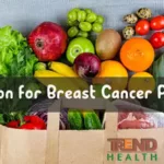 Nutrition for Breast Cancer Patients, Trend Health