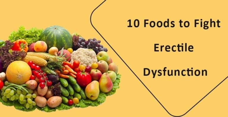 10 Foods to Fight Erectile Dysfunction