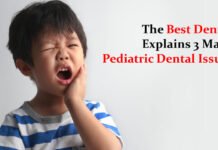 The Best Dentist Explains 3 Major Pediatric Dental Issues