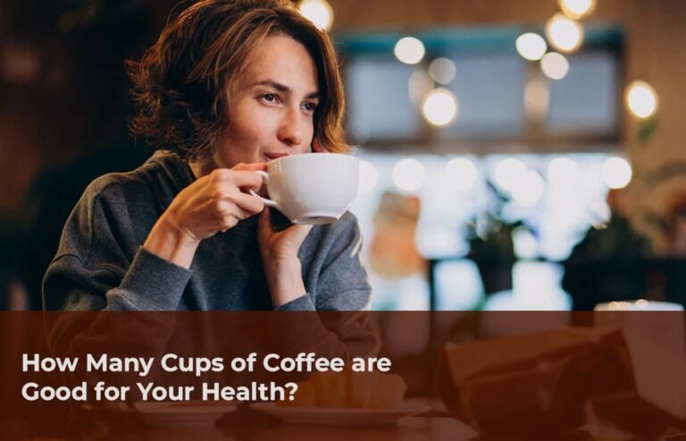 How Many Cups of Coffee are Good for Your Health